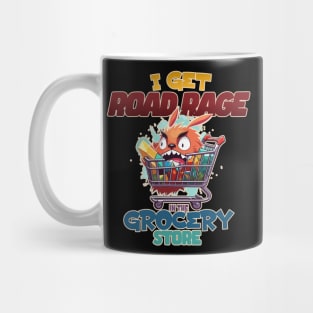 I Get Road Rage in the Grocery Store Funny Shopping Cart Mug